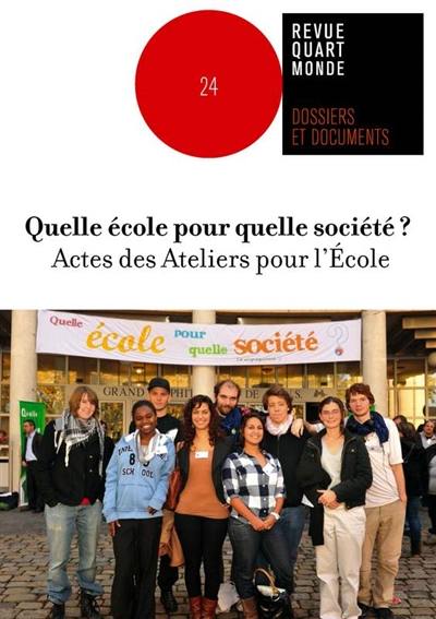 Quelle école pour quelle société ? : actes des Ateliers pour l'Ecole