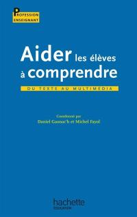 Aider les élèves à comprendre : du texte au multimédia