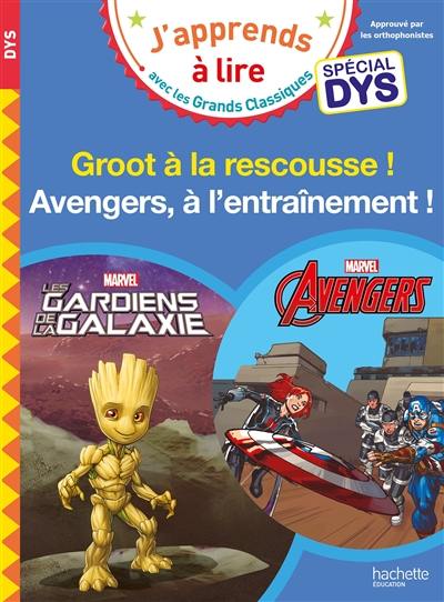 Avengers, à l'entraînement ! : spécial dys. Groot à la rescousse : spécial dys