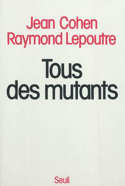 Tous des mutants