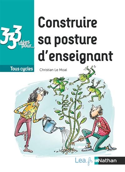 Construire sa posture d'enseignant : tous cycles