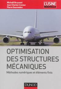 Optimisation des structures mécaniques : méthodes numériques et éléments finis