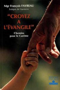 Croyez à l'Evangile : chemins pour le Carême