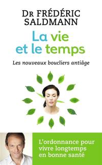 La vie et le temps : les nouveaux boucliers anti-âge