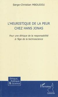 L'heuristique de la peur chez Hans Jonas : pour une éthique de la responsabilité à l'âge de la technoscience