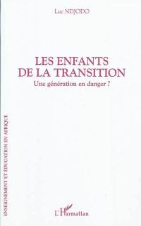 Les enfants de la transition : une génération en danger ?