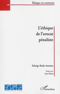 L'éthique de l'avocat pénaliste