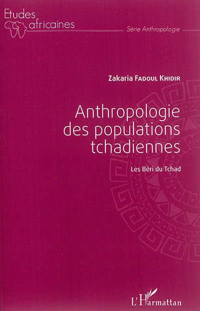 Anthropologie des populations tchadiennes : les Béri du Tchad