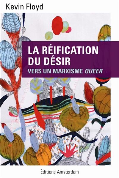 La réification du désir : vers un marxisme queer