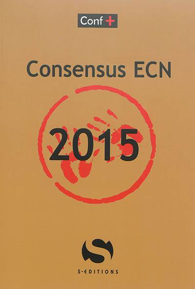 Conférences de consensus aux ECN. Consensus ECN 2015