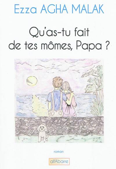 Qu'as tu fait de tes mômes, Papa ?