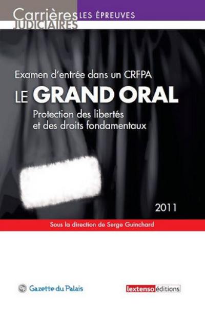 Le grand oral : protection des libertés et des droits fondamentaux : examen d'entrée dans un CRFPA