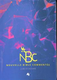 Nouvelle Bible commentée. Livre de Zacharie