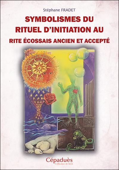 Symbolismes du rituel d'initiation au rite écossais ancien et accepté