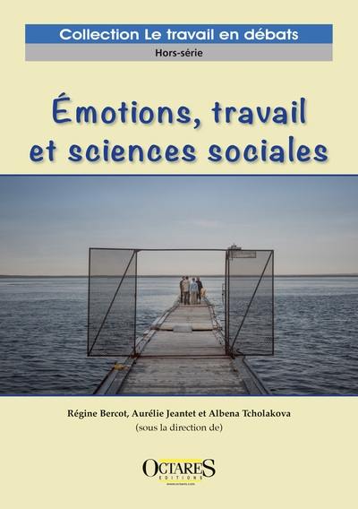 Emotions, travail et sciences sociales