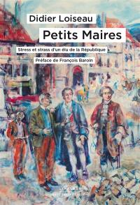 Petits maires : stress et strass d'un élu de la République