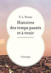 Histoires des temps passés et à venir