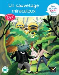 Un sauvetage miraculeux : ma lecture facile ! CM2, 6e, 10-12 ans : adapté aux enfants dys ou en difficultés d'apprentissage