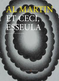 Al Martin, et ceci, esseula : dessins