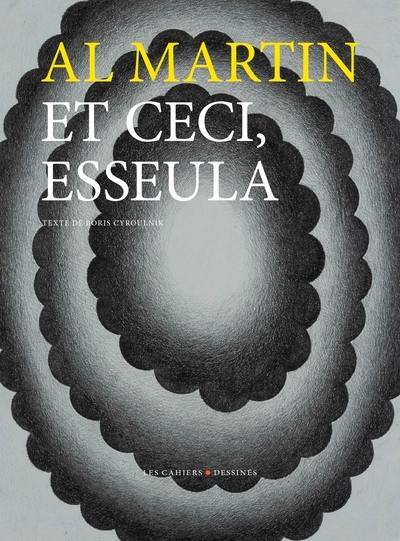 Al Martin, et ceci, esseula : dessins