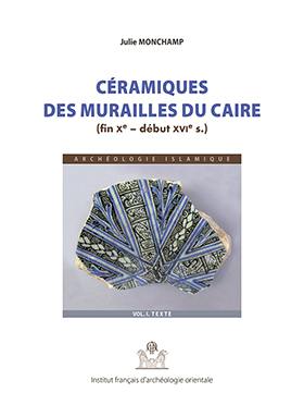 Céramiques des murailles du Caire : fin Xe-début XVIe s.