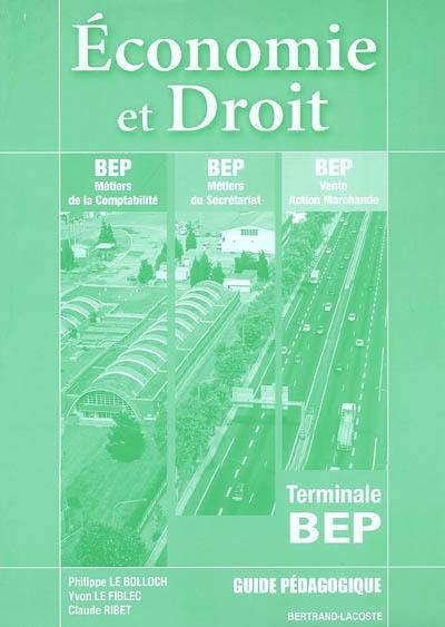 Economie et droit, terminale BEP : BEP métiers de la comptabilité, BEP métiers du secrétariat, BEP vente, action marchande : guide pédagogique