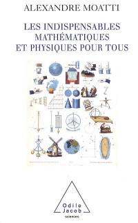 Les indispensables mathématiques et physique pour tous