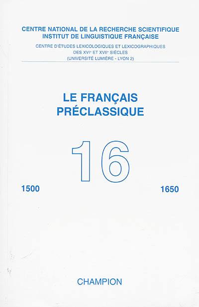 Français préclassique (Le), n° 16. Les noms à la Renaissance et au premier XVIIe siècle : 1500-1650