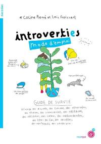 Introverti.es mode d'emploi : guide de survie à l'usage des discrets, des timides, des réservées, des rêveurs, des silencieuses, des solitaires, des réfléchies, des calmes, des indépendantes, des têtes en l'air, des secrètes, des renfermés, des cérébrales...