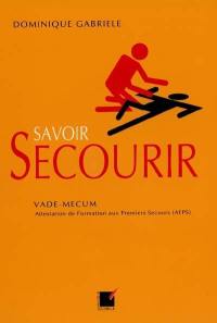 Savoir secourir : vade mecum