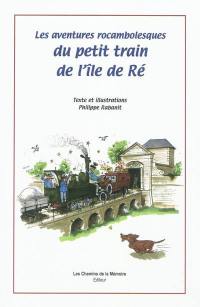 Les aventures rocambolesques du petit train de l'île de Ré