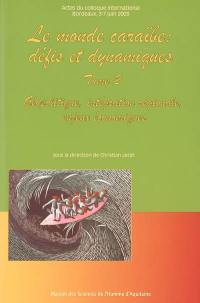 Le monde caraïbe : défis et dynamiques. Vol. 2. Géopolitique, intégration régionale, enjeux économiques : actes du colloque international, Bordeaux, 3-7 juin 2003