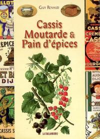 Cassis, moutarde et pain d'épices