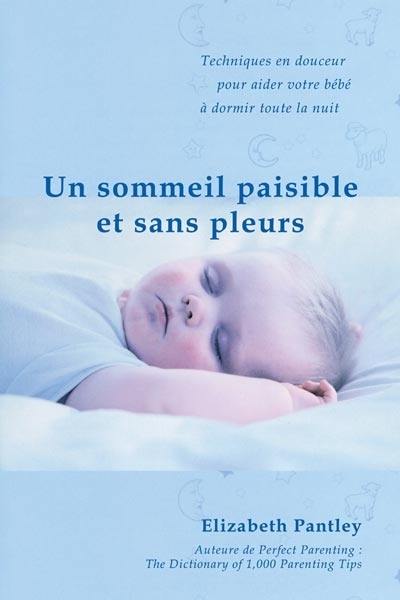 Un sommeil paisible et sans pleurs : aider en douceur son bébé à dormir toute la nuit