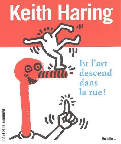 Keith Haring : et l'art descend dans la rue !