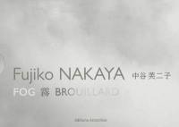 Fujiko Nakaya, Fog. Fujiko Nakaya, Brouillard