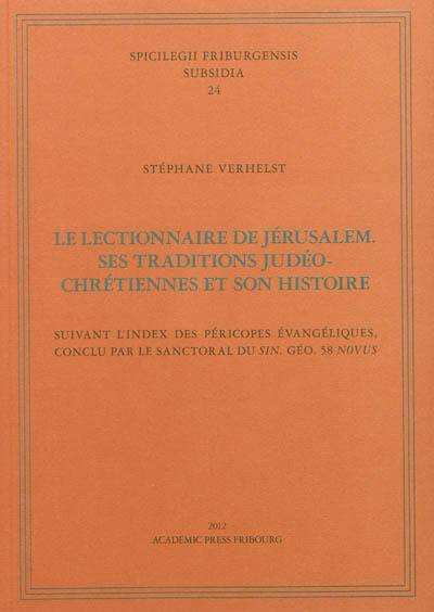 Le lectionnaire de Jérusalem : ses traditions judéo-chrétiennes et son histoire : suivant l'index des péricopes évangéliques, conclu par le sanctoral du Sin. Géo. 58 Novus