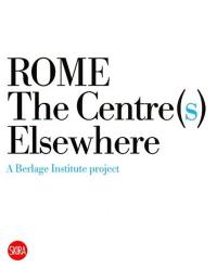 Rome the Centre(s) Elsewhere