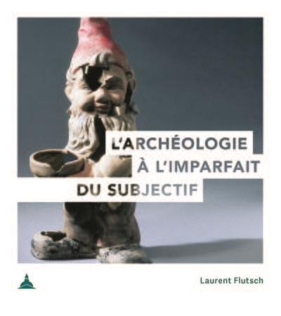 L'archéologie à l'imparfait du subjectif