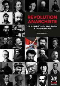 Révolution anarchiste : Pierre-Joseph Proudhon à David Graeber