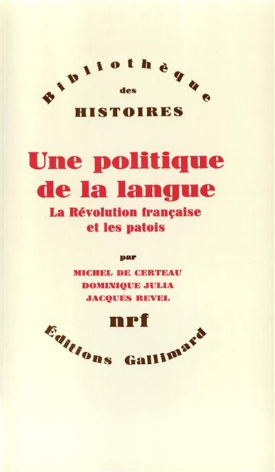 Une politique de la langue : la Révolution française et les patois : l'enquête de Grégoire