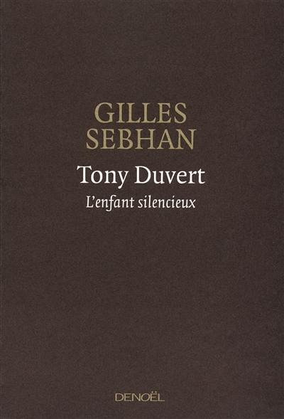 Tony Duvert : l'enfant silencieux