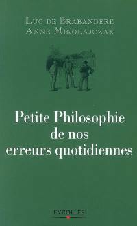 Petite philosophie de nos erreurs quotidiennes