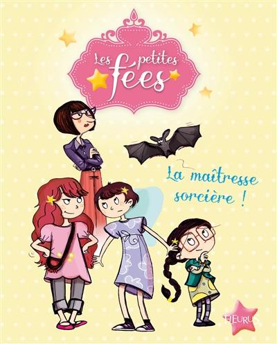 Les petites fées. La maîtresse sorcière