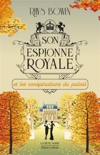 Son espionne royale. Vol. 9. Son espionne royale et les conspirations du palais