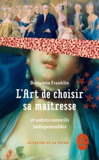 L'art de choisir sa maîtresse : et autres conseils indispensables