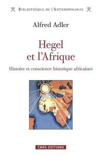 Hegel et l'Afrique : histoire et conscience historique africaines