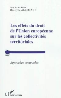 Les effets du droit de l'Union européenne sur les collectivités territoriales : approches comparées