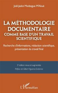 La méthodologie documentaire comme base d'un travail scientifique : recherche d'informations, rédaction scientifique, présentation du travail final