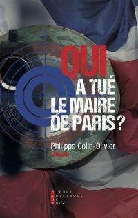 Qui a tué le maire de Paris ?